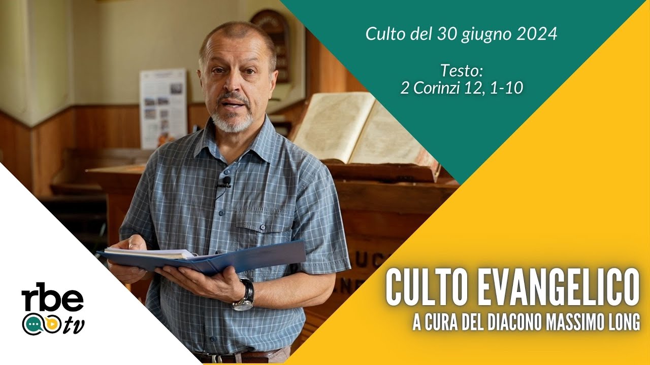 2 Corinzi 12, 1-10 | Culto Evangelico - 30 Giugno 2024