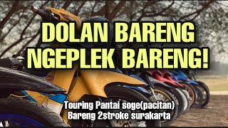 BEGINI!!! TOURING 2STROKE SEJATENG | JATIM | PANTAI SOGE | TELENGRIA | PACITAN ????