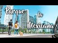 PARQUE LA MEXICANA, TODO LO QUE NECESITAS SABER! / 4K / UPXM