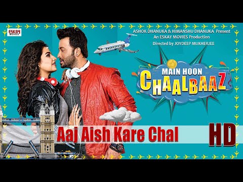 Aaj Aish Kare Chal | MAIN HOON CHAALBAAZ | SHAKIB KHAN | SUBHOSHREE | ESKAY MOVIES HINDI