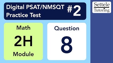 Digital PSAT 2, Math Module 2H, Question 8 (numeracy)