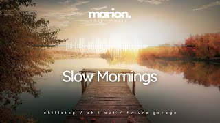 MARION - Slow Mornings | ChillStep & ChillOut by MARION music 6,130 views 3 months ago 3 minutes, 19 seconds