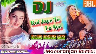 Koi Jaye To Le Aye  Hard Dance Dj Mix  Ghatak  Mamata Kulkarnisunny Deol  Hindi Item Dj Song