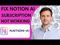 How To Fix Notion AI Subscription Not Working Full Guide 2026