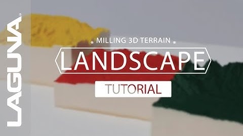 CNC Tutorial 3D Landscape | Laguna Tools