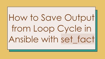 How to Save Output from Loop Cycle in Ansible with set_fact