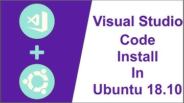 Visual Studio Code 1.32 Install In Ubuntu 18 04 18 10 19 04