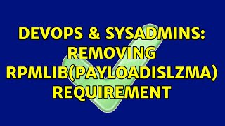 Celebrity DevOps & SysAdmins: Removing rpmlib(PayloadIsLzma) requirement Profile