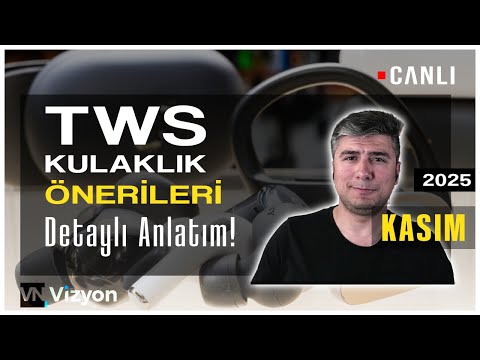 TWS Kulaklık Önerileri 2025 - KASIM
