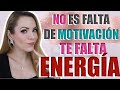 ¿Y SI NO ES FALTA DE MOTIVACIÓN SINO FALTA DE ENERGÍA?