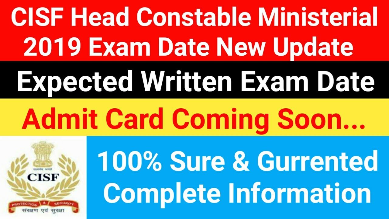 CISF HEAD CONSTABLE MINISTERIAL EXAM DATE 2019 || CISF HC MIN NEW UPDATE || CISF HCM EXAM DATE 2022