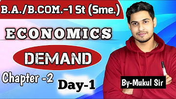 Day-1 || BA/B.Com 1st semester Economics Chapter-2 ( Demand ) fully detailed video by Mukul sir