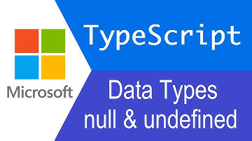 TypeScript Tutorial | Data Types : Null & Undefined