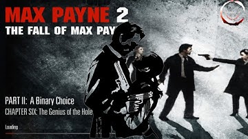 Max Payne 2 (The Fall of Max Payne) - Part 2 (A Binary Choice) - Chapter 6 - The Genius of The Hole