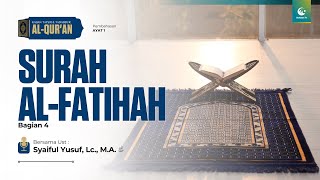 Mukaddimah Tafsir dan Tadabbur Surah Al-Fatihah Bag. 4 | Ustaz Syaiful Yusuf, Lc., M.A.