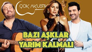 Ayla Çelik - Gökhan Tepe - 'Bazı Aşklar Yarım Kalmalı\