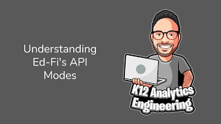 Understanding Ed-Fi's API Modes