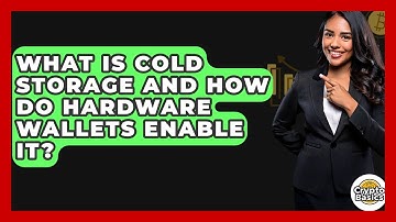 What Is Cold Storage And How Do Hardware Wallets Enable It? - CryptoBasics360.com