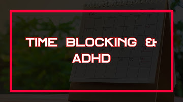 Time Blocking and #ADHD