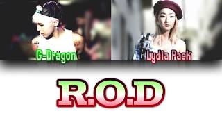 G-Dragon - R.O.D (Ride Or Die) (ft. Lydia Paek) [Colour Coded Lyrics/Han/Rom/Eng]