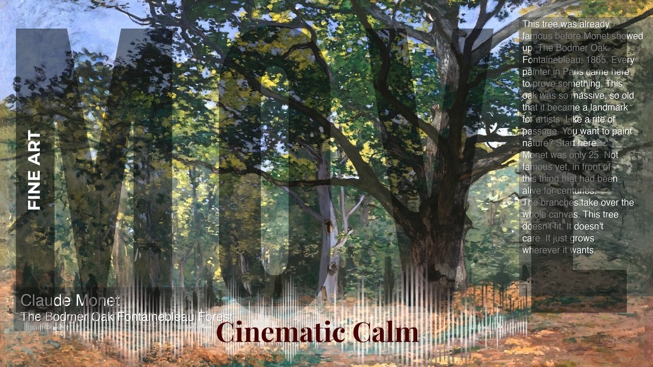 Move - Cinematic Calm with Fine Art | Monet · The Bodmer Oak Fontainebleau Forest & others