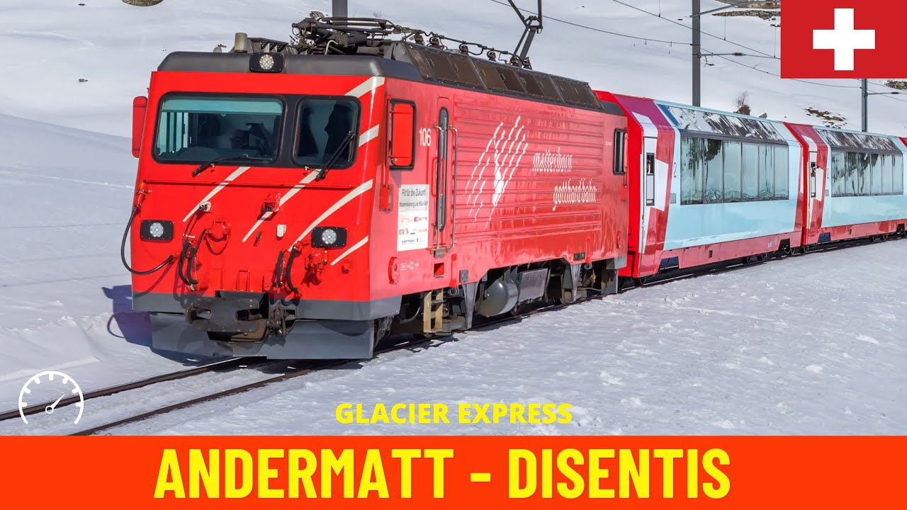 Cab Ride Glacier Express Andermatt - Disentis-Mustér (Matterhorn ...