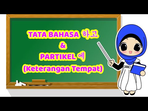 BELAJAR TATA BAHASA Part 04 하고 (hago) dan Partikel 에 (e) keterangan tempat