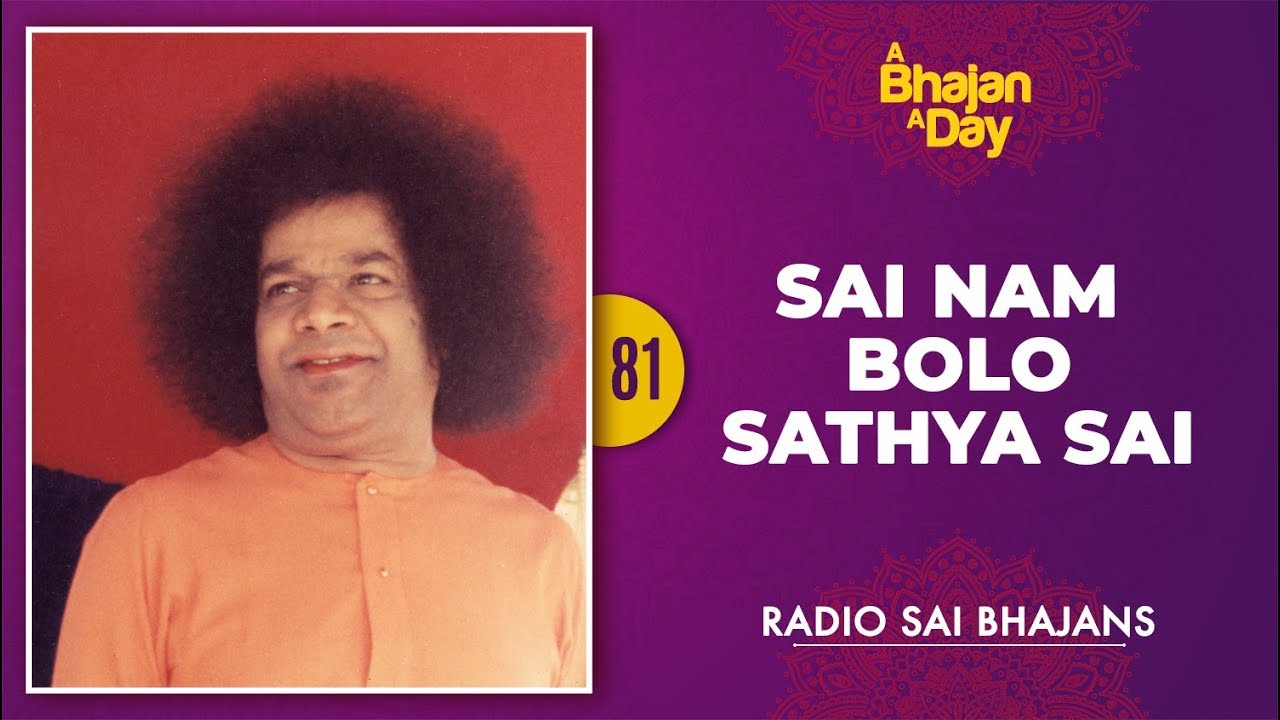 81   Sai Nam Bolo Sathya Sai  Radio Sai Bhajans