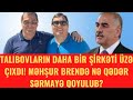 TALIBOVLARIN DAHA BİR ŞİRKƏTİ ÜZƏ ÇIXDI! MƏHŞUR BRENDƏ NƏ QƏDƏR SƏRMAYƏ QOYULUB?