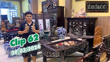 Clip 62 (20/3/2024) | Bộ trường kỷ, đồ gốm xưa, tranh treo tường, Đồ gỗ xưa | Đồ Xưa Cổ Nghệ Việt