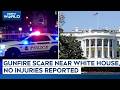 US Latest News | Shots Fired Near White House, Suspect Yet To Be Found