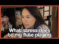 What stress does to my flute playing