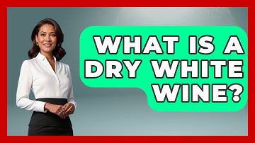 What Is A Dry White Wine? - Beverage Buff