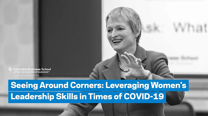 Seeing Around Corners: Leveraging Womens Leadership Skills in Times of COVID-19