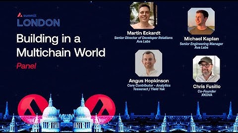 Building in a Multichain World I Avalanche Summit London