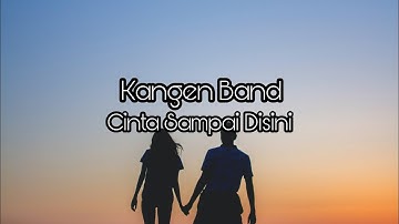 Kangen Band - Cinta Sampai Mati (Lyrics Music Video)