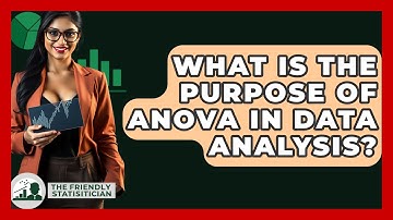 What Is The Purpose Of ANOVA In Data Analysis? - The Friendly Statistician
