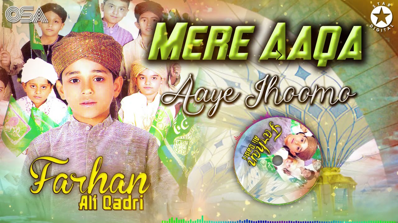 Mere Aaqa Aaye Jhoomo  Farhan Ali Qadri  official complete version  OSA Islamic