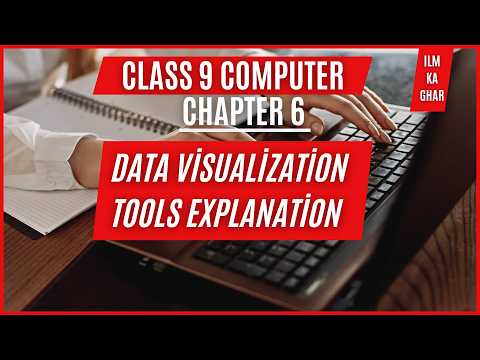 Class 9 Computer Chapter 6: Data Visualization Tools Explanation | Tables, Charts & Graphs