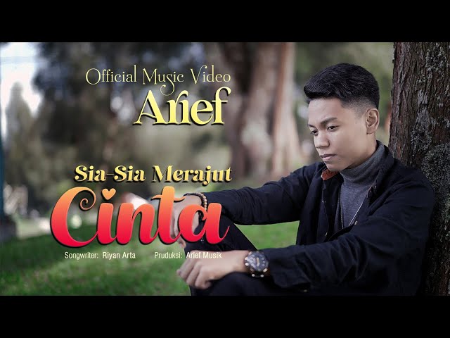 Arief - Sia Sia Merajut Cinta (Official Music Video) class=