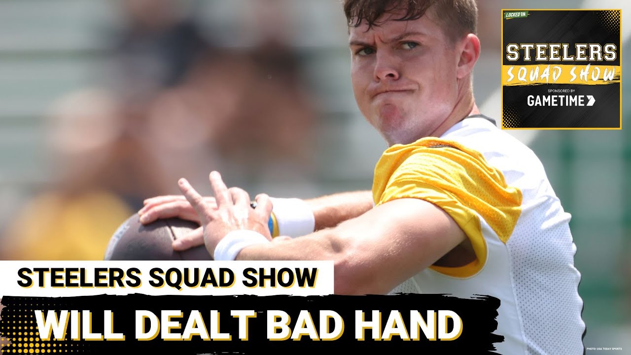 STEELERS SQUAD SHOW: WILL DEALT BAD HAND