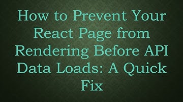 How to Prevent Your React Page from Rendering Before API Data Loads: A Quick Fix