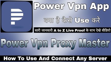 Power Vpn App Kaise Use Kare || How To Use Power Vpn App || Power Vpn App || Power Vpn Proxy Master