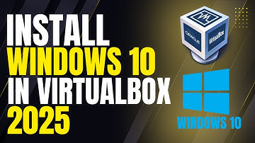 How to Install Windows 10 in VirtualBox (2025 Full Guide)