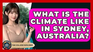 What Is The Climate Like In Sydney, Australia? - The College Explorer