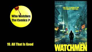 Watchmen Soundtrack (by Tyler Bates) 19.All That Is Good