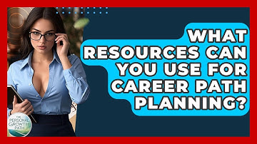What Resources Can You Use For Career Path Planning? - The Personal Growth Path
