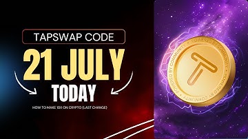 Tapswap Code 21 July Today | How To Make 10x On Crypto (LAST CHANGE)