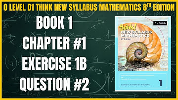 Exercise 1B Question no 2 Think! New Syllabus Mathematics 8th Edition Solutions Book 1, D1, Chap# 1