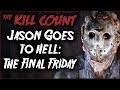 Jason Goes to Hell: The Final Friday (1993) KILL COUNT [Original]
